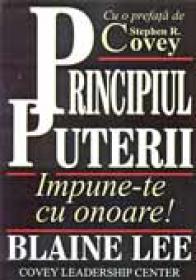 Principiul Puterii. Impune-te Cu Onoare! - LEE Blaine, Trad. IONESCU Aureliana