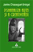 Psihanaliza artei si creativitatii - Jeanine Chassequet-Smirgel