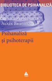 Psihanaliza si psihoterapii. Psihopatologie, scopuri, tehnici - Daniel Widlocher, Coord. Alain Braconnier