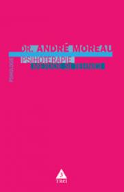Psihoterapie. Metode si tehnici - Andre Moreau