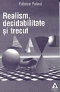 Realism, decidabilitate si trecut - Fabrice Pataut