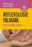 Reflexologie palmara. Cheia sanatatii perfecte - Mildred Carter, Tammy Weber