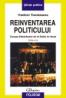 Reinventarea politicului. Europa Rasariteana de la Stalin la Havel - Vladimir Tismaneanu
