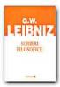 Scrieri Filosofice - LEIBNIZ Gottfried Wilhelm, Trad. NITA Adrian