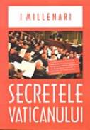 Secretele Vaticanului - MILLENARI I, Trad. SERGENTU Sorin