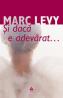 Si daca e adevarat... - Marc Levy
