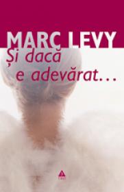Si daca e adevarat... - Marc Levy