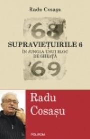 Supravietuirile 6. In jungla unui bloc de gheata - Radu Cosasu