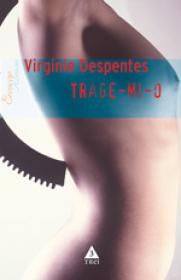 Trage-mi-o! - Virginie Despentes