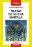 Tratat de igiena mintala - Constantin Enachescu