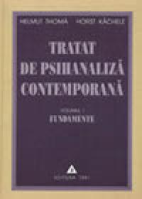 Tratat de psihanaliza contemporana (Vol. I) - Helmut Thoma,  Horst Kachele