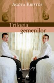 Trilogia gemenilor: Marele Caiet. Dovada. A treia minciuna - Agota Kristof