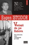 Vietasii de pe Rahova. Din marturiile unor condamnati pe viata - Eugen Istodor
