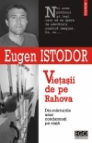 Vietasii de pe Rahova. Din marturiile unor condamnati pe viata - Eugen Istodor