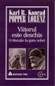 Viitorul este deschis - Karl R. Popper, Konrad Lorenz