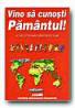 Vino Sa Cunosti Pamantul - DE AGOSTINI Istituto Geografico, Trad. GADEI Radu