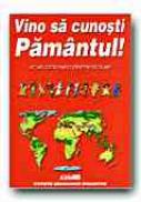 Vino Sa Cunosti Pamantul - DE AGOSTINI Istituto Geografico, Trad. GADEI Radu