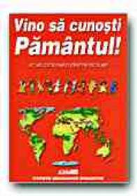 Vino Sa Cunosti Pamantul - DE AGOSTINI Istituto Geografico, Trad. GADEI Radu