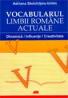 Vocabularul Limbii Romane Actuale. Dinamica, Influente, Creativitate - STOICHITOIU-ICHIM Adriana