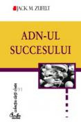 ADN-ul sucesului . Sa stii ce vrei ca sa obtii ceea ce-ti doresti - Jack M. Zufelt