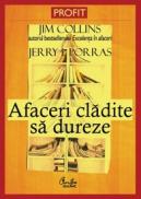Afaceri cladite sa dureze - Jim Collins, Jerry I.Porras