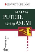 Ai atata putere cata iti asumi - Geoff Bellman