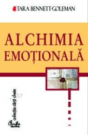 Alchimia emotionala - Tara Bennett-Goleman