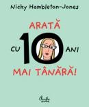 Arata cu 10 ani mai tanara - Nicky Hambleton-Jones