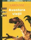 Aventura vietii - Larousse