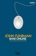 Bani online. Cum sa conducem o afacere stand acasa - John Fuhrman