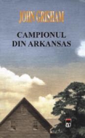 Campionul din Arkansas - John Grisham