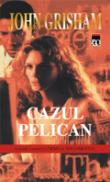 Cazul Pelican - John Grisham