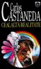 Cealalta realitate - Carlos Castaneda