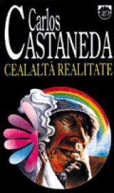 Cealalta realitate - Carlos Castaneda