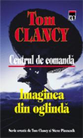 Centrul de comanda II - Imaginea din oglinda - Tom Clancy