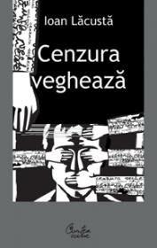 Cenzura vegheaza - Ioan Lacusta