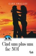 Cind unu plus unu fac NOI - Gary Smalley