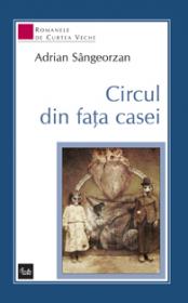 Circul din fata casei - Adrian Sangeorzan