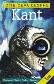 Cite ceva despre Kant - Christopher Want, Andrzej Klimowski