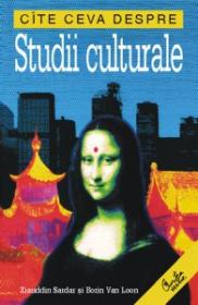 Cite ceva despre Studii culturale - Ziauddin Sardar, Borin Van Loon