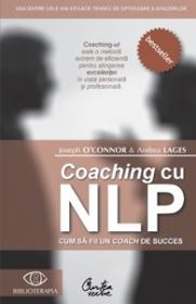 Coaching cu NLP. Cum sa fii un <em>coach - Joseph O?Connor & Andrea Lages