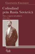 Colindand prin Rusia Sovietica (1916-1918) - Constantin Constante