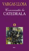 Conversatie la catedrala - Mario Vargas Llosa