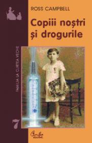 Copiii nostri si drogurile - Ross Campbell