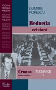 Cronos autodevorandu-se… Memorii vol. V, Reductia celulara - Dumitru Popescu