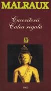 Cuceritorii / Calea regala - Andre Malraux