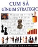 Cum sa gandim strategic - (editor) Dorling Kindersley