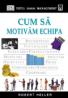 Cum sa motivam echipa - Robert Heller