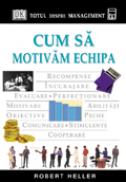 Cum sa motivam echipa - Robert Heller