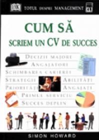 Cum sa scriem un CV de succes - (editor) Dorling Kindersley
